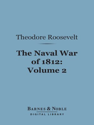 cover image of The Naval War of 1812, Volume 2 (Barnes & Noble Digital Library)